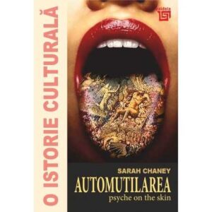 Automutilarea. Psyche on the Skin