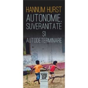 Autonomie, suveranitate şi autodeterminare (e-book)