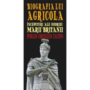 Biografia lui Agricola. Începuturi ale istoriei Marii Britanii
