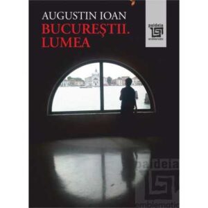 Bucureștii. Lumea (e-book)