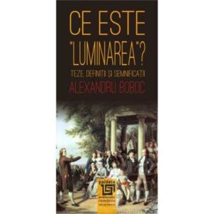 Ce este „luminarea”?Teze, definiții și semnificații, ediția a II-a revăzută (e-book)-Alexandru Boboc