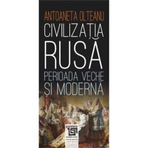 Civilizaţia rusă: Perioada veche şi modernă (e-book)