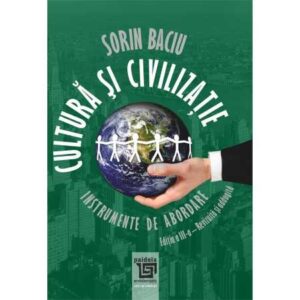 Cultură şi civilizaţie. Instrumente de abordare, Ediția a III-a revăzută și adăugită