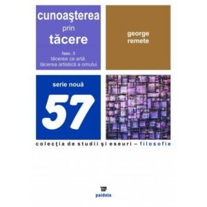 Cunoaşterea prin tăcere. Tăcerea ca artă. Tăcerea artistică a omului-vol.3 (e-book)