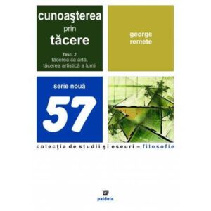 Cunoasterea prin tacere.Tacerea ca arta. Tacerea artistica a lumii-vol.2 (e-book)