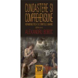 Cunoaștere și comprehensiune. Hermeneutica și științele umane (e-book)