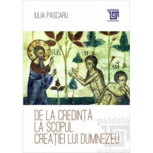 De la credință la scopul creației lui Dumnezeu