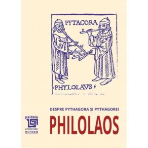 Despre Pythagora și pythagorei – Philolaos (e-book)- Traducere și note de Mihai Nasta Ediția a II-a