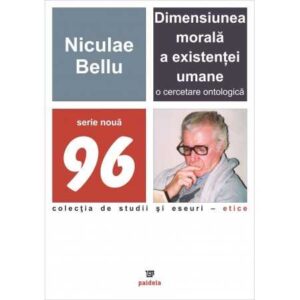 Dimensiunea morală a existenţei umane. O cercetare ontologică