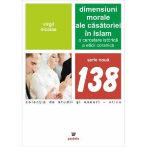 Dimensiuni morale ale căsătoriei în Islam. O cercetare istorică a eticii coranice
