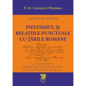 Documente Istorice Inedite I. Piestismul și relațiile cu Țările Române