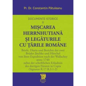 Documente Istorice Inedite II. Mişcarea herrnhutiană şi legăturile cu Ţările Române