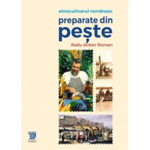 Etnoculinarul românesc. Preparate de pește