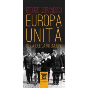 Europa Unita. De la idee la întemeiere (e-book)