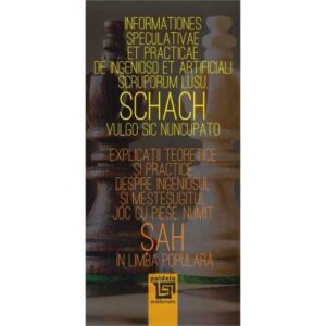 Explicaţii teoretice şi practice despre ingeniosul şi meşteşugitul joc cu piese, numit şah în limba populară