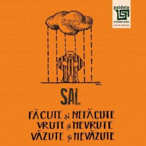 Făcute şi nefăcute – Vrute şi nevrute – Văzute şi nevăzute