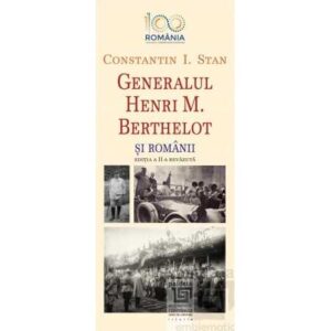 Generalul Henri M. Berthelot și românii (e-book)