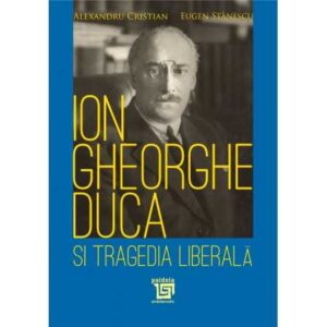 Ion Gheorghe Duca şi tragedia liberală
