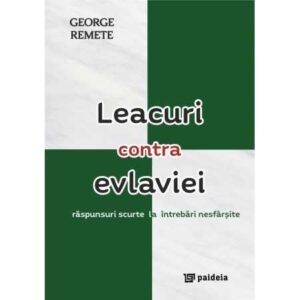 Leacuri contra evlaviei. Răspunsuri scurte la întrebări nesfârșite