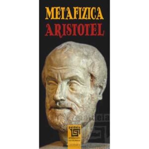 Metafizica – Aristotel, (e-book) trad.Gheorghe Vlăduţescu