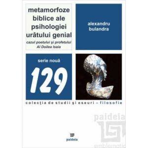 Metamorfoze biblice ale psihologiei urâtului genial.Cazul poetului şi profetului Al Doilea Isaia