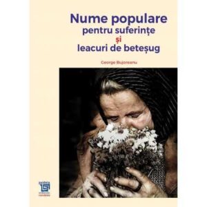 Nume populare pentru suferinţe și leacuri de beteşug
