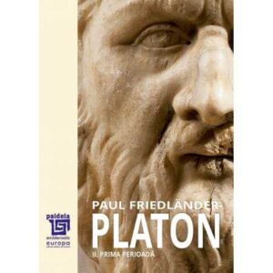 Platon.Operele platonice. Prima perioadă Volumul II.(e-book)-Paul Friedländer, trad. Maria-Magdalena Anghelescu