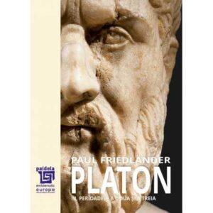 Platon.Operele platonice.Perioadele a doua și a treia Volumul III.(e-book)-Paul Friedländer, trad. Maria-Magdalena Anghelescu
