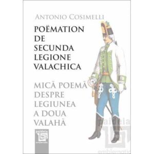POËMATION DE SECUNDA LEGIONE VALACHICA MICĂ POEMĂ DESPRE LEGIUNEA A DOUA VALAHĂ