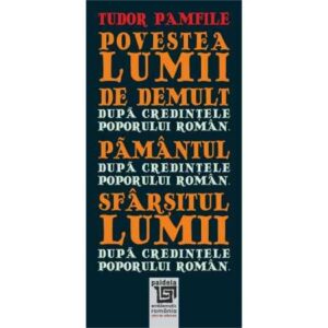 Povestea lumii de demult. Pământul. Sfârșitul lumii după credințele poporului român
