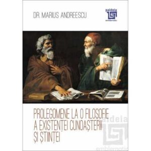 Prolegomene la o filosofie a existenței cunoașterii și științei (e-book)