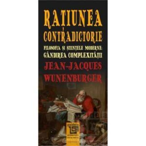 Ratiunea contradictorie (e-book)- Jean-Jacques Wunenburger