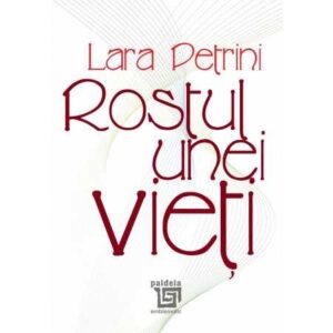Rostul unei vieţi
