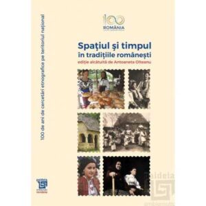 Spaţiul şi timpul în tradiţiile româneşti (e-book)