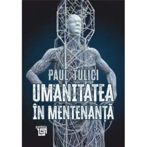Umanitatea în mentenanță. Diagnoza contemporaneității (e-book)