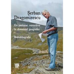 Un pasionat cercetător în domeniul geografiei. Biobibliografie