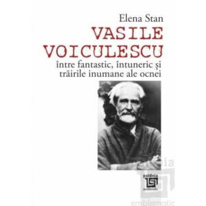 Vasile Voiculescu între fantastic, întuneric și trăirile inumane ale ocnei (e-book)