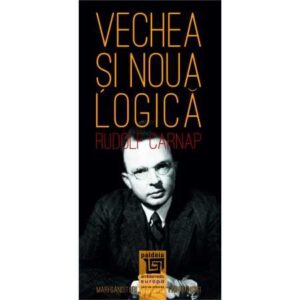 Vechea și noua logică. Carnap prin el însuși