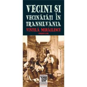 Vecini și Vecinătăți în Transilvania