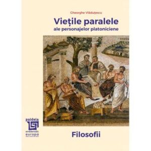 „Vieţile paralele” ale personajelor platoniciene. Filosofii