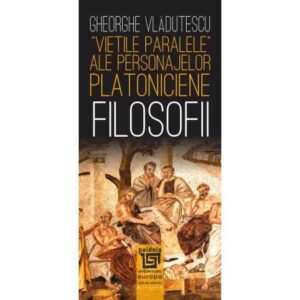 „Vieţile paralele” ale personajelor platoniciene. Filosofii
