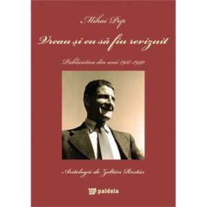 Vreau şi eu să fiu revizuit. Publicistica din anii 1937-1940, (e-book) antologie publicata de prof. dr. Zoltán Rostás